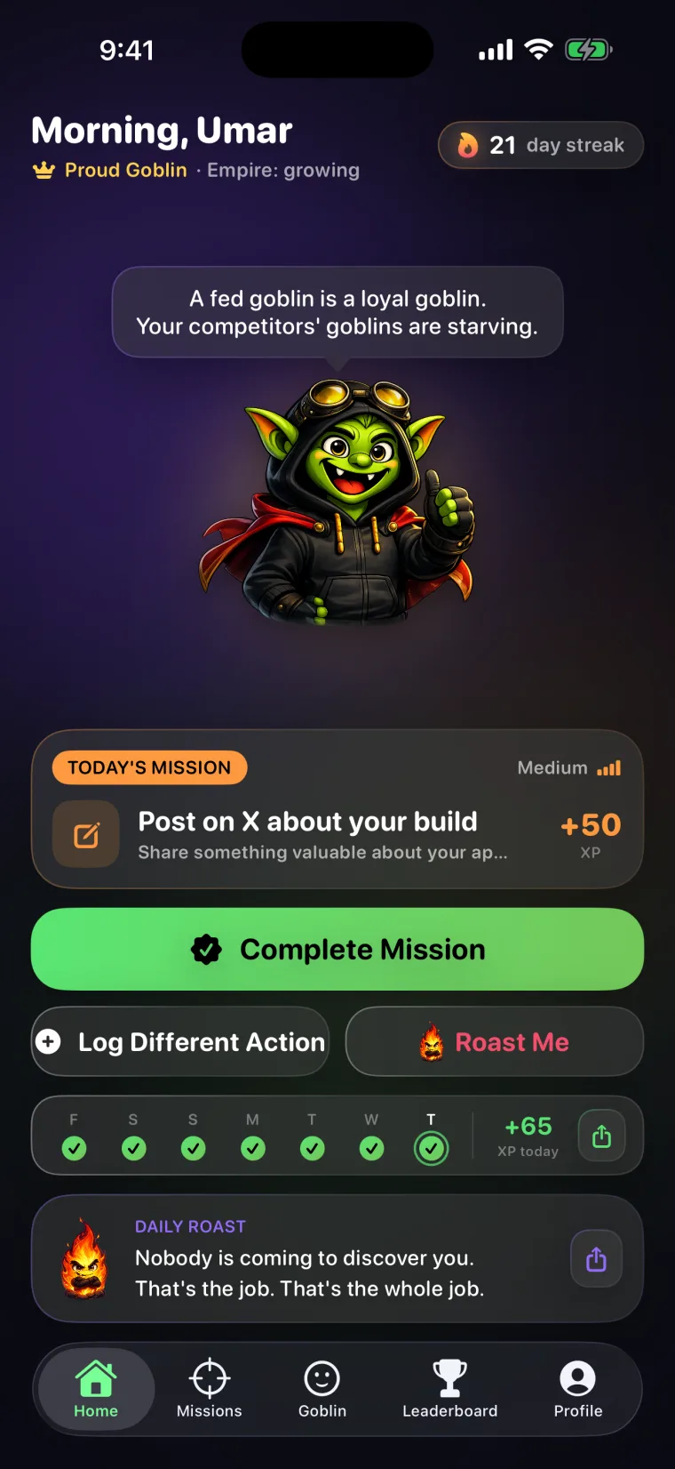 The Launch Goblin home screen: a proud goblin in goggles and cape, a 21 day streak, today's mission to post on X, a week of completed check-ins and the daily roast